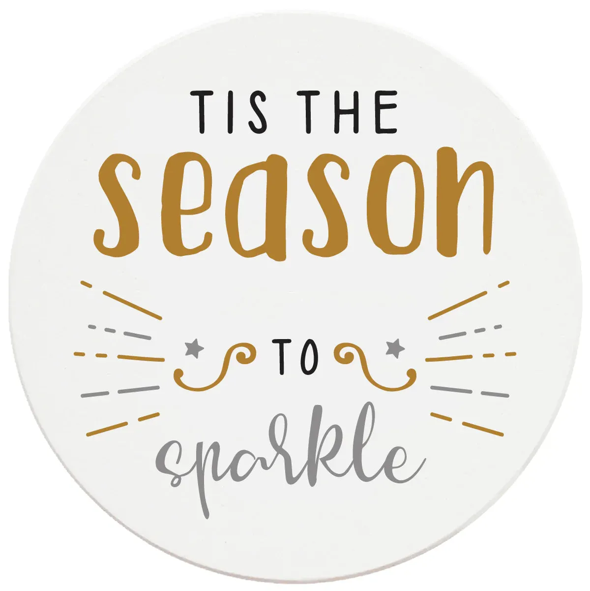 4 Inch Round Ceramic Coaster Set, Tis The Season To Sparkle, 2 Sets of 4, 8 Pieces