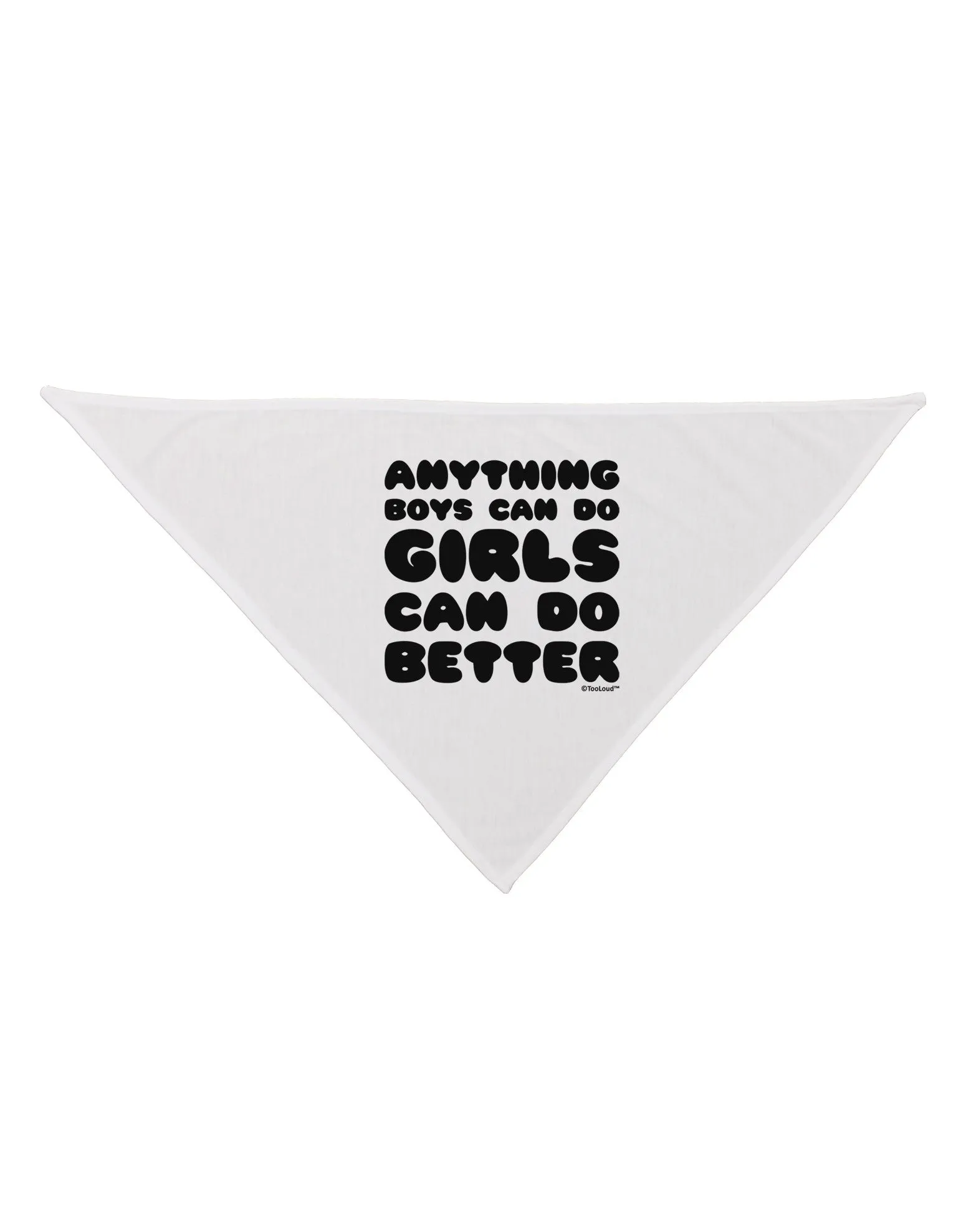 Anything Boys Can Do Girls Can Do Better Dog Bandana 26 by TooLoud